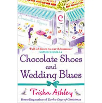 Beletrie pro dospělé Chocolate Shoes and Wedding Blues - Ashley, Trisha