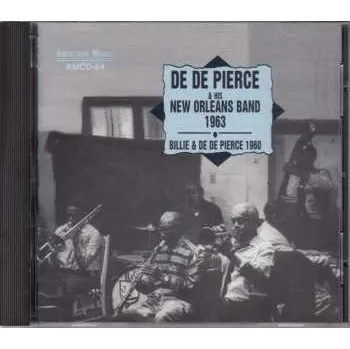 Zahraniční hudba CD Billie & De De Pierce: De De Pierce & His New Orleans Band 1963 Billie & De De Pierce 1960 2014