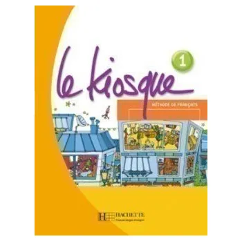 Francouzský jazyk Le Kiosque 1 Livre d´éleve - Fabienne Gallon