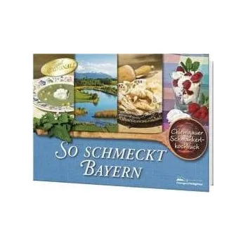 So schmeckt Bayern - Haslbeck, Christine