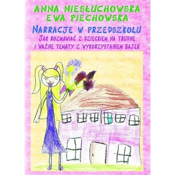 Bystrá hlava narracje w przedszkolu. Jak rozmawiać z dzieckiem na trudne i ważne tematy z wykorzystaniem bajek