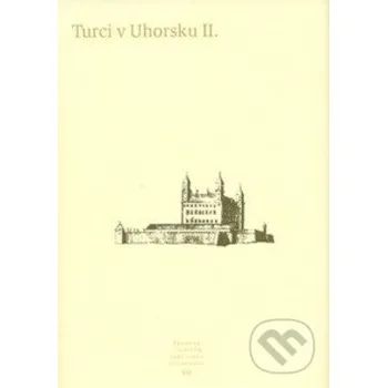 Turci v Uhorsku II - Kolektív autorov Slovenské literárne centrum