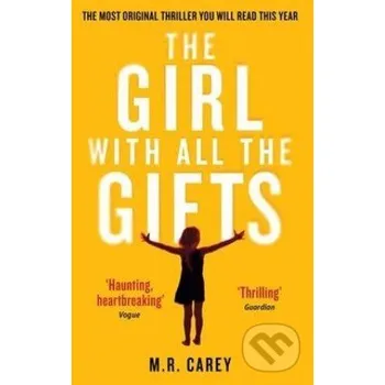 The Girl with all the Gifts - M.R. Carey Orbit