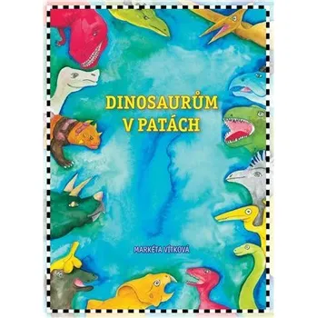 Bystrá hlava Dinosaurům v patách - Markéta Vítková