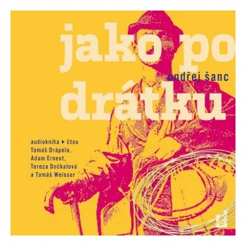 Jako po drátku - Ondřej Šanc