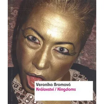 Umění Království/Kingdoms - Veronika Bromová
