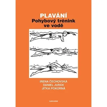 Plavání - Pohybový trénink ve vodě, 1. vydání - Irena Čechovská