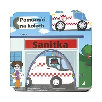 Leporelo Sanitka - Pomocníci na kolech + dřevěné, ekologicky nezávadné autíčko - kolektiv autorů