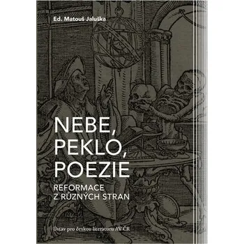 Nebe, peklo, poezie - Matouš Jaluška