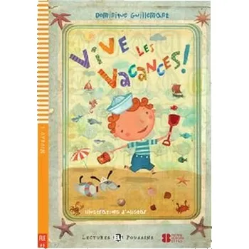 Francouzský jazyk Lectures ELI Poussins 1/A0: Vive les vacances ! + Downloadable multimedia - Dominique Guillemant
