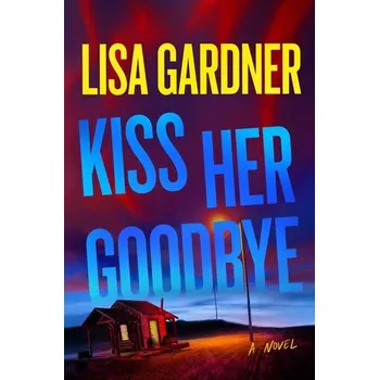 Kiss Her Goodbye - Lisa Gardner [EN] (2025, Brožovaná, Hachette Book Group USA)