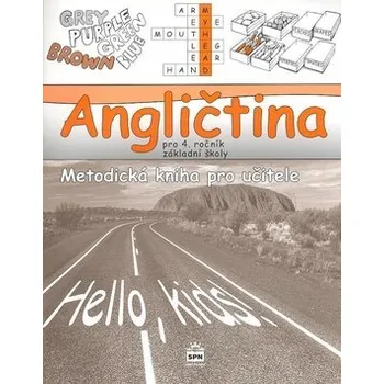 Anglický jazyk Angličtina pro 4. ročník základní školy - Metodická kniha pro učitele - Marie Zahálková