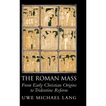 Populárně naučná literatura pro dospělé The Roman Mass - Lang, Uwe