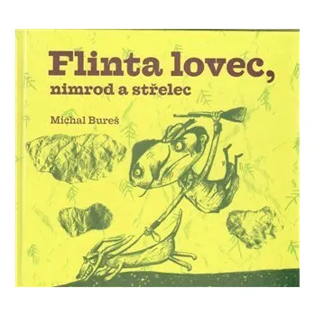 Poezie Flinta lovec, nimrod a střelec - Michal Bureš