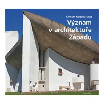 Význam v architektuře Západu - Christian Norberg-Schulz