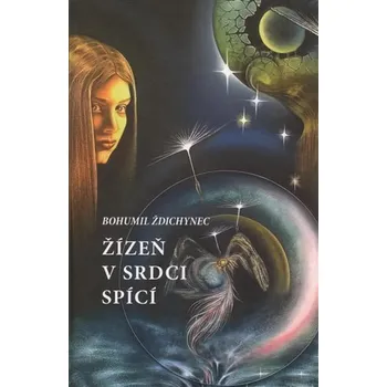Poezie Žízeň v srdci spící - Bohumil Ždichynec