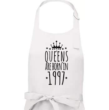 Kuchyňská zástěra Queens are born in 1997 - Dámská zástěra na vaření - Univerzální velikost ( Bílá )