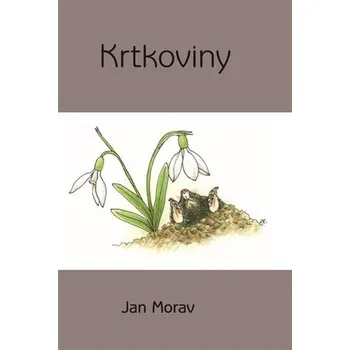 Krtkoviny - Jan Morav