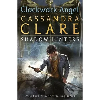 Beletrie pro dospělé Clockwork Angel - Cassandra Clare Walker books