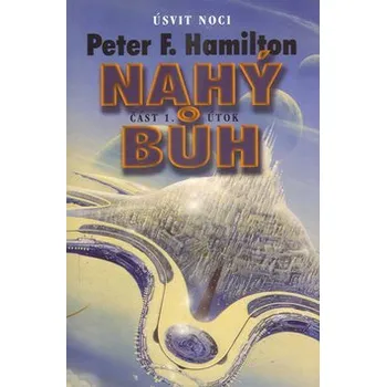 Nahý bůh 1 - Útok - Peter F. Hamilton