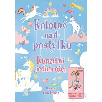 Bystrá hlava Kolotoč nad postýlku - Kouzelní jednorožci - Annabel Stones