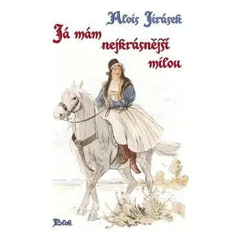 Já mám nejkrásnější milou - Alois Jirásek