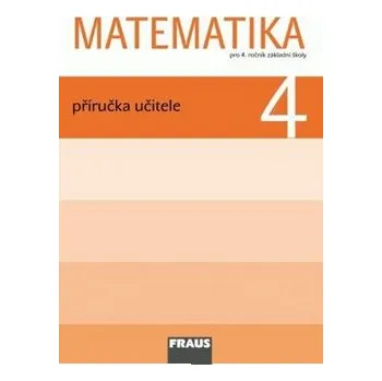 Matematika 4 pro ZŠ - Příručka učitele - kolektiv autorů