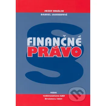 Finančné právo - Jozef Králik, Daniel Jakubovič VEDA