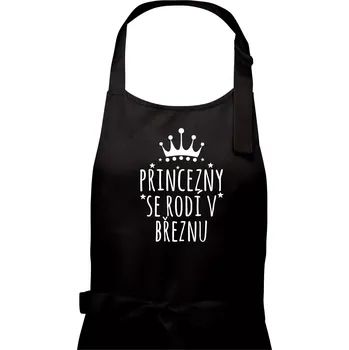 Kuchyňská zástěra Princezny se rodí v březnu - Dámská zástěra na vaření - Univerzální velikost ( Černá )