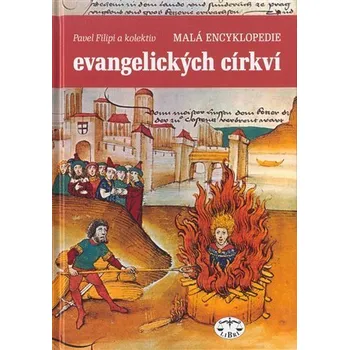 Malá encyklopedie evangelických církví - Pavel Filipi