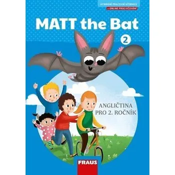 Anglický jazyk MATT the Bat 2 - Učebnice - Miluška Karásková