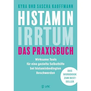 Histamin-Irrtum - Das Praxisbuch - Kauffmann, Kyra