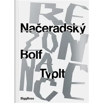 Umění Rezonance: Načeradský – Bolf – Typlt - Petr Vaňous