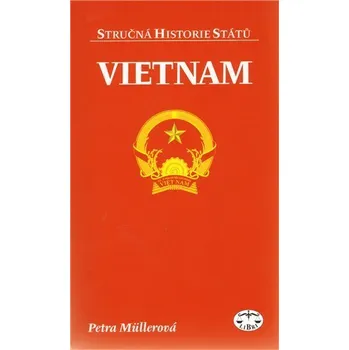 Vietnam Stručná historie států - Petra Müllerová