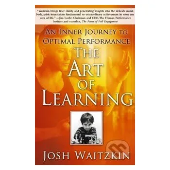 The Art of Learning - Josh Waitzkin Free Press