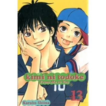 Kimi ni Todoke: From Me to You, Vol. 13 - Shiina, Karuho