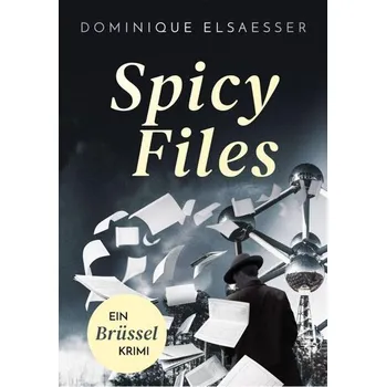 Spicy Files - Elsaesser, Dominique