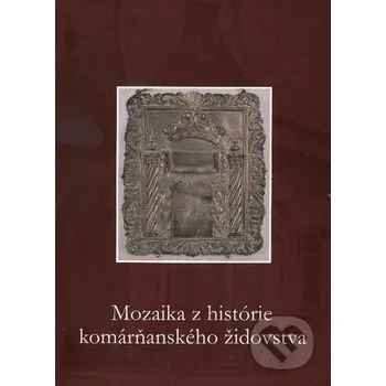 Mozaika z histórie komárňanského židovstva - Židovská náboženská obec v Komárne Židovská náboženská obec v Komárne