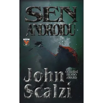 Sen androidů - John Scalzi