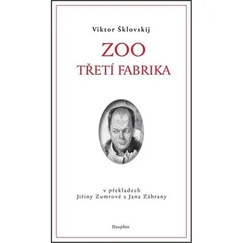 Zoo / Třetí fabrika - Viktor Šklovskij