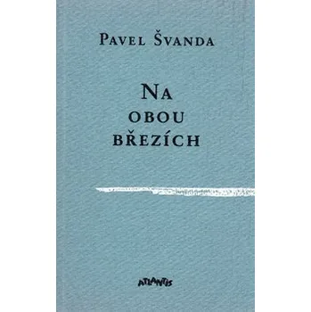 Poezie Na obou březích - Pavel Švanda