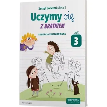 Uczymy się z Bratkiem 2 Zeszyt ćwiczeń cz.3 OPERON - Praca zbiorowa