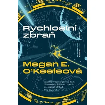 Rychlostní zbraň - Megan E. O'Keefeová