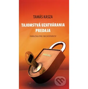 Tajomstvá uzatvárania predaja - Tamás Kasza Success Consulting