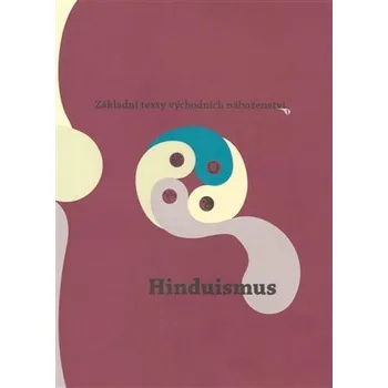 Hinduismus - Základní texty východních náboženství 1. - Dušan Zbavitel