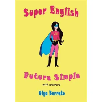 Anglický jazyk Super English - Future Simple, 1. vydání - Olga Barreto