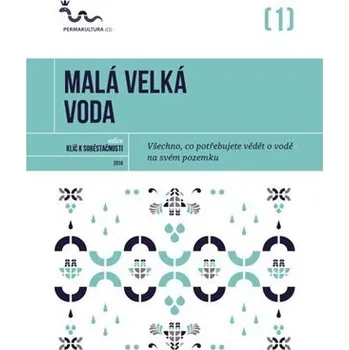 Malá velká voda - Všechno, co potřebujete vědět o vodě na svém pozemku - Eva Hauserová