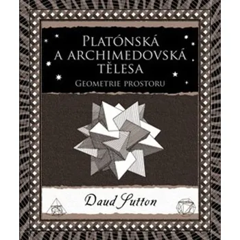 Platónská a archimedovská tělesa - Geometrie prostoru - Daud Sutton