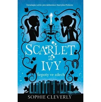 Pohádka Scarlet a Ivy 2 - Šepoty ve zdech - Sophie Cleverly