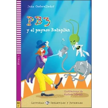 Španělský jazyk Lecturas ELI Infantiles y Juveniles 2/A1: PB3 y el payaso Rataplán + Downloadable Multimedia - Jane Cadwallader